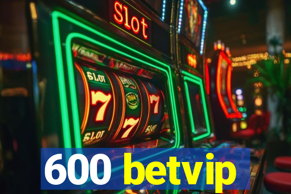 600 betvip